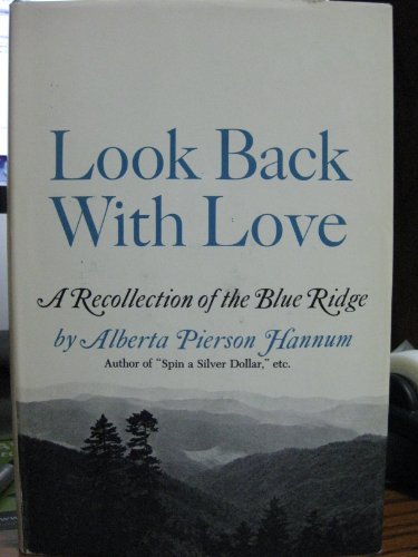 Beispielbild fr Look Back with Love : A Recollection of the Blue Ridge zum Verkauf von Better World Books