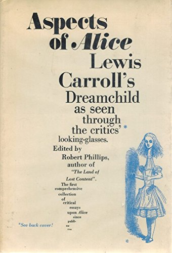 Beispielbild fr Aspects of Alice : Lewis Carroll's Dreamchild As Seen Through the Critics' Looking-Glasses, 1865-1971 zum Verkauf von Better World Books