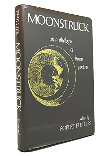 Beispielbild fr Moonstruck : An Anthology of Lunar Poetry zum Verkauf von Better World Books