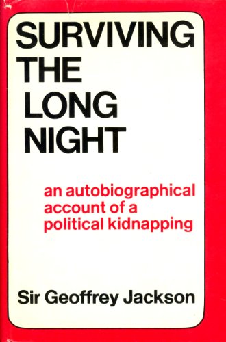 Imagen de archivo de Surviving the Long Night : An Autobiographical Account of a Political Kidnapping a la venta por Better World Books: West