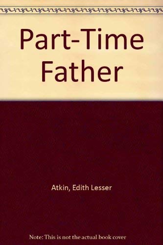 Part-Time Father (9780814907665) by Atkin, Edith Lesser
