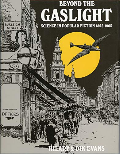 Beispielbild fr Beyond the Gaslight: Science in Popular Fiction, 1985-1905 zum Verkauf von Old Book Shop of Bordentown (ABAA, ILAB)