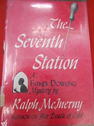 The Seventh Station: A Father Dowling Mystery (9780814907870) by McInerny, Ralph M.