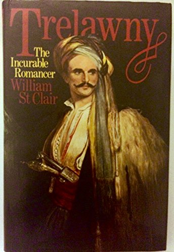 Stock image for Trelawny : The Incurable Romancer for sale by Better World Books