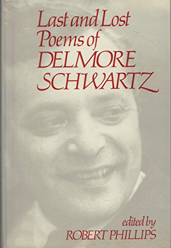 Last and Lost Poems of Delmore Schwartz (9780814908082) by Delmore Schwartz