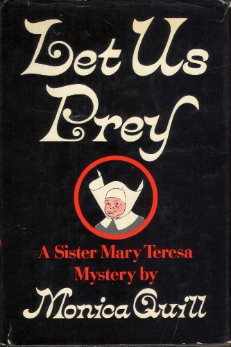 Stock image for Let Us Prey, A Sister Mary Teresa Mystery SIGNED for sale by Dorothy Meyer - Bookseller