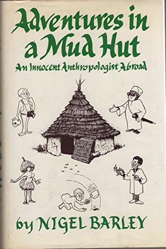 Stock image for Adventures in a Mud Hut: An Innocent Anthropologist Abroad for sale by Your Online Bookstore