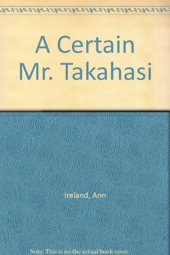 Stock image for A Certain Mr. Takahasi for sale by Granada Bookstore,            IOBA