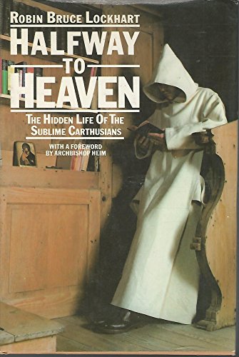 Beispielbild fr Halfway to Heaven: The Hidden Life of the Sublime Carthusians zum Verkauf von ZBK Books