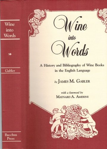 9780815001232: Wine into Words. A History and Bibliography of Wine Books in the English Language
