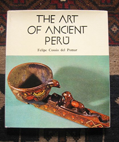 Beispielbild fr The Art of Ancient Peru zum Verkauf von J. HOOD, BOOKSELLERS,    ABAA/ILAB