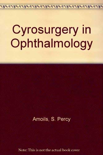 9780815101406: Cyrosurgery in Ophthalmology [Hardcover] by Amoils, S. Percy