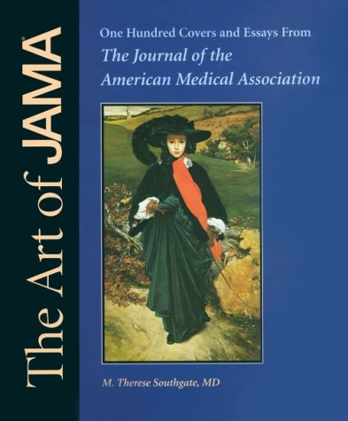 Imagen de archivo de The Art of JAMA : One Hundred Covers and Essays from the Journal of the American Medical Association a la venta por Better World Books