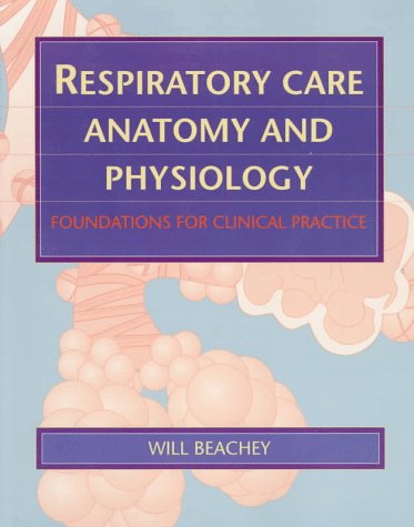Beispielbild fr Respiratory Care Anatomy And Physiology: Foundations For Clinical Practice zum Verkauf von HPB-Red