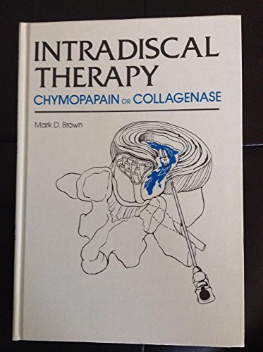 Beispielbild fr Intradiscal Therapy : Chymopapain or Collagenase zum Verkauf von Better World Books