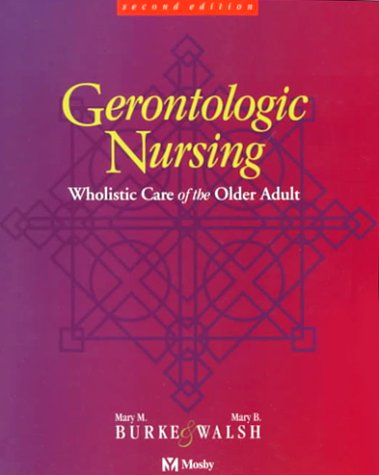 Gerontologic Nursing: Wholistic Care of the Older Adult {SECOND EDITION}