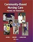 Beispielbild fr Community-Based Nursing Care: Making the Transition zum Verkauf von Wonder Book