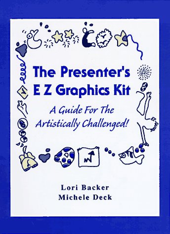Beispielbild fr The Presenter's E Z Graphics Kit: A Guide for the Artistically Challenged zum Verkauf von Wonder Book
