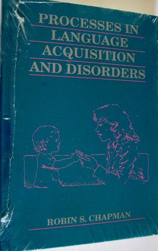 Processes in Language Acquisition and Disorders