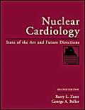 Beispielbild fr Nuclear Cardiology : State of the Art and Future Directions zum Verkauf von Better World Books