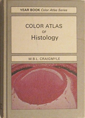 9780815118886: Color Atlas of Histology [Hardcover] by M. B. L Craigmyle
