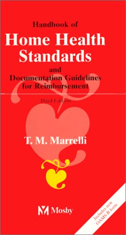 Handbook of Home Health Standards and Documentation Guidelines for Reimbursement, 3rd Edition (9780815123996) by T.M. Marrelli