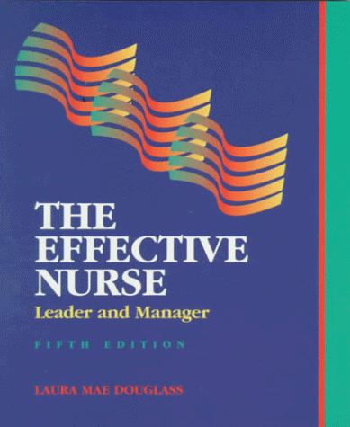Stock image for The Effective Nurse : Leader and Manager for sale by Better World Books