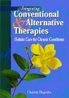 Beispielbild fr Integrating Conventional and Alternative Therapies: Holistic Care for Chronic Conditions zum Verkauf von Reuseabook