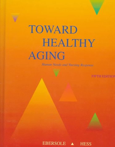 Stock image for Toward Healthy Aging: Human Needs and Nursing Response for sale by Irish Booksellers