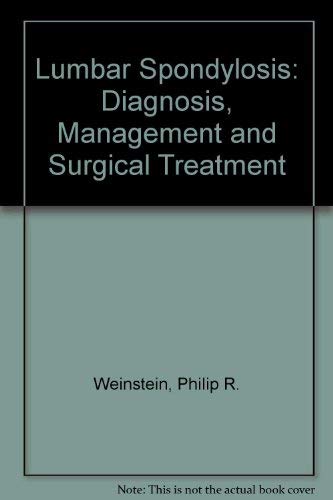 Beispielbild fr Lumbar Spondylosis: Diagnosis, Management, and Surgical Treatment zum Verkauf von About Books