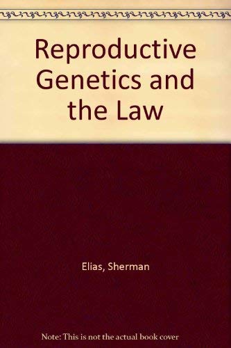 Stock image for Reproductive Genetics and the Law for sale by Book Dispensary