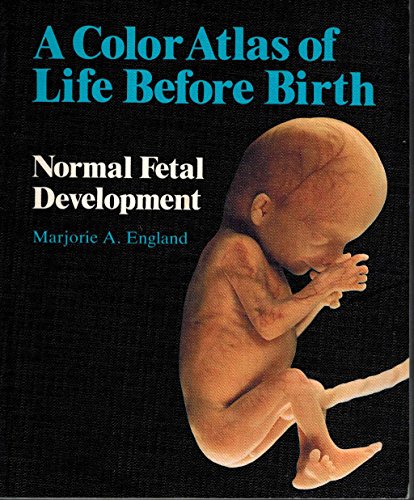 Beispielbild fr Color Atlas of Life Before Birth: Normal Fetal Development zum Verkauf von ThriftBooks-Atlanta