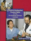 Stock image for Physical Dysfunction Practice Skills for the Occupational Therapy Assistant for sale by Better World Books: West