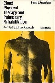 Stock image for Chest Physical Therapy and Pulmonary Rehabilitation: An Interdisciplinary Approach: 2nd Ed for sale by Bingo Used Books