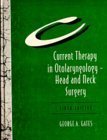 Current Therapy in Otolaryngology- Head & Neck Surgery - Gates MD FACS, George A.