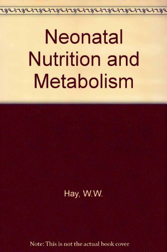 Neonatal Nutrition and Metabolism