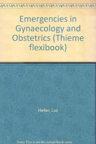 Stock image for Emergencies in Gynecology and Obstetrics (Thieme Flexibook) {33 Illustrations} for sale by gearbooks