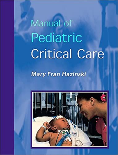Beispielbild fr Manual of Pediatric Critical Care (Hazinski, Manual Pediatric Critical Care) zum Verkauf von BooksRun