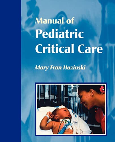 Stock image for Manual of Pediatric Critical Care (Hazinski, Manual Pediatric Critical Care) for sale by HPB-Red