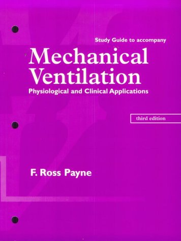 9780815143765: Mechanical Ventilation : Physiological and Clinical Applications,Study Guide to Accompany