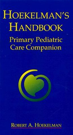 Stock image for Hoekelman's Handbook: Primary Pediatric Care Companion for sale by SecondSale