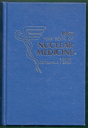 Stock image for The Year Book of Nuclear Medicine - 1981 for sale by UHR Books