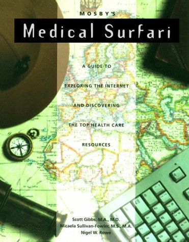Beispielbild fr Medical Surfari : A Guide to Exploring the Internet and Discovering the Top Health Care Resources zum Verkauf von Better World Books