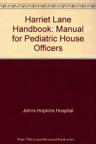 Stock image for The Harriet Lane handbook: A manual for pediatric house officers for sale by Stories & Sequels