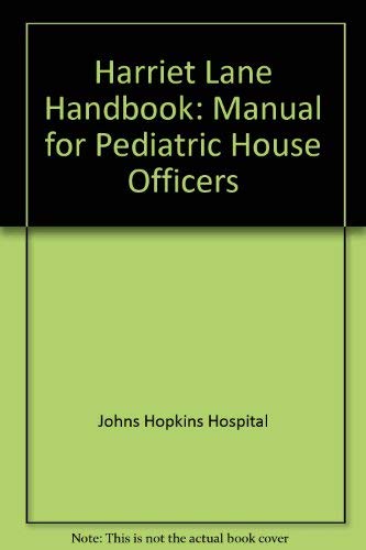 Imagen de archivo de The Harriet Lane handbook: A manual for pediatric house officers a la venta por HPB-Ruby