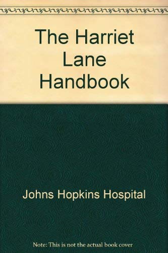 Imagen de archivo de The Harriet Lane handbook: A manual for pediatric house officers a la venta por Hawking Books