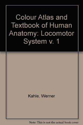 Beispielbild fr Colour Atlas and Textbook of Human Anatomy: Locomotor System v. 1 zum Verkauf von Better World Books