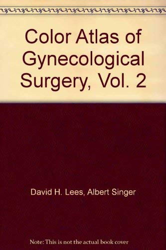 Beispielbild fr Color Atlas of Gynecological Surgery, Vol. 2: Abdominal Operations for Benign Conditions zum Verkauf von Half Price Books Inc.