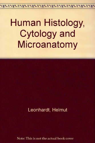 Stock image for Human Histology, Cytology and Microanatomy for sale by P.C. Schmidt, Bookseller