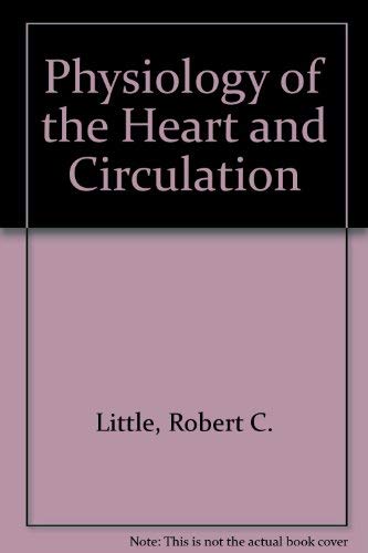 9780815154754: Physiology of the Heart and Circulation